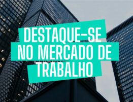 Destaque-se no mercado de trabalho